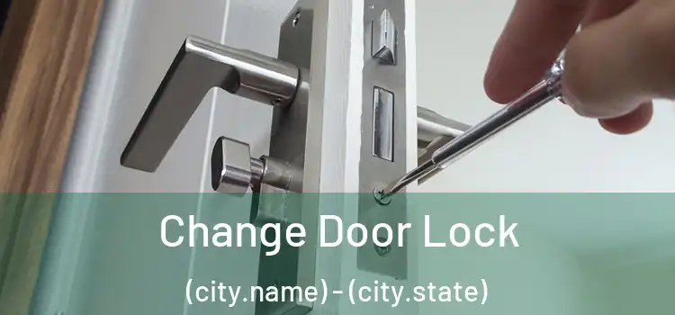 Change Door Lock (city.name) - (city.state)